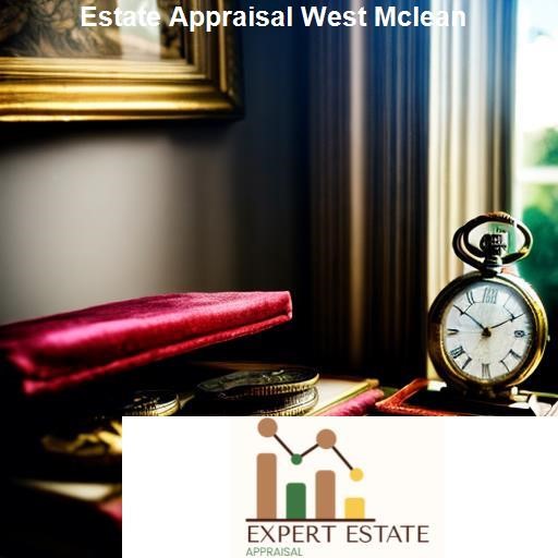 Choosing the Right Estate Appraisal Professionals - Expert Estate Appraisal West Mclean