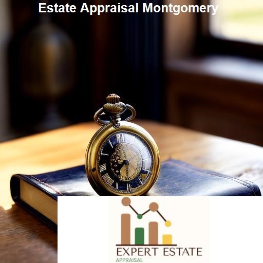 Choosing the Right Estate Appraiser in Montgomery - Expert Estate Appraisal Montgomery