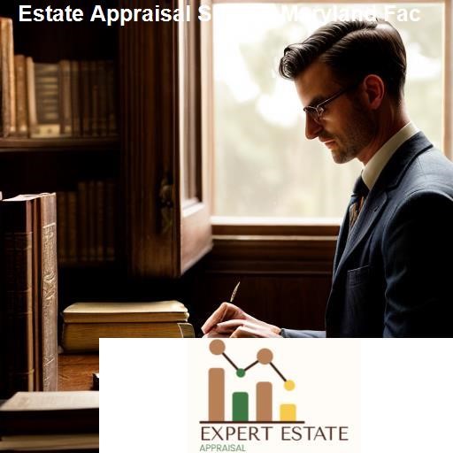 Choosing the Right Estate Appraiser in Suburb Maryland Fac - Expert Estate Appraisal Suburb Maryland Fac