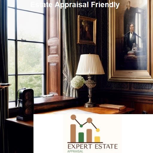 How to Find a Friendly Estate Appraiser - Expert Estate Appraisal Friendly