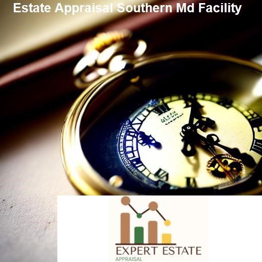 Preparing For An Estate Appraisal in Southern Md Facility - Expert Estate Appraisal Southern Md Facility