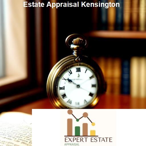 Preparing for an Estate Appraisal in Kensington - Expert Estate Appraisal Kensington