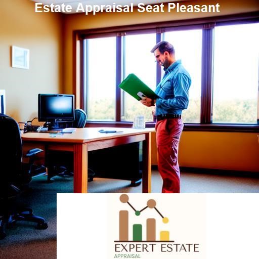 Process of Estate Appraisal in Seat Pleasant - Expert Estate Appraisal Seat Pleasant