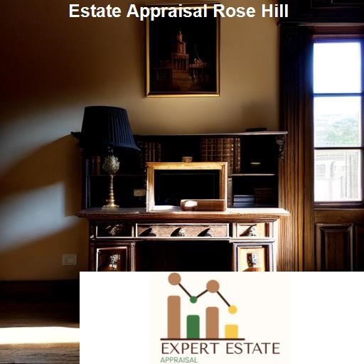 Steps to a successful Estate Appraisal in Rose Hill - Expert Estate Appraisal Rose Hill