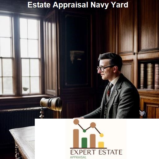Success Stories of Estate Appraisals in Navy Yard - Expert Estate Appraisal Navy Yard