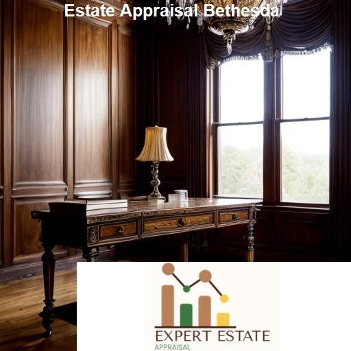The Process of Estate Appraisal in Bethesda - Expert Estate Appraisal Bethesda