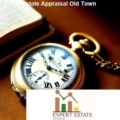 The Process of Estate Appraisal in Old Town - Expert Estate Appraisal Old Town