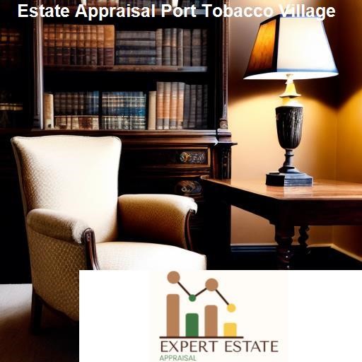 The Process of Estate Appraisal in Port Tobacco Village - Expert Estate Appraisal Port Tobacco Village