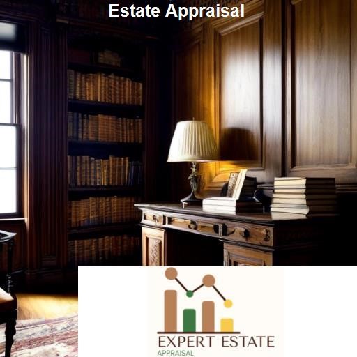 The Role of Estate Appraisers - Expert Estate Appraisal 