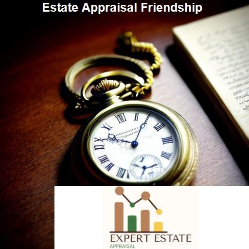 The Role of Friendship in Estate Appraisal - Expert Estate Appraisal Friendship