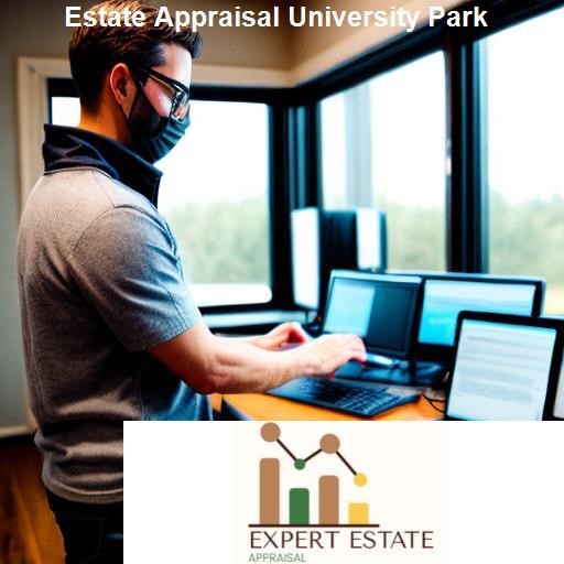 The Role of University Park in Estate Appraisals - Expert Estate Appraisal University Park