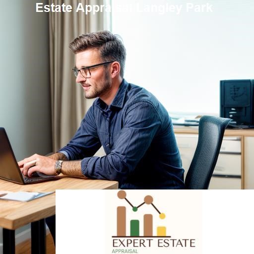 Understanding Estate Appraisal - Expert Estate Appraisal Langley Park
