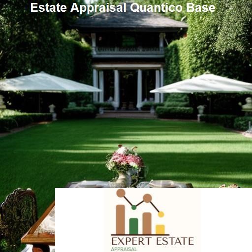 Understanding Estate Appraisal - Expert Estate Appraisal Quantico Base
