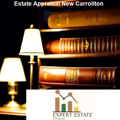 What to Expect from Your New Carrollton Estate Appraisal - Expert Estate Appraisal New Carrollton