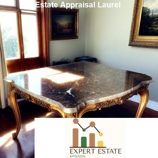 Why Choose Laurel for Your Estate Appraisal - Expert Estate Appraisal Laurel